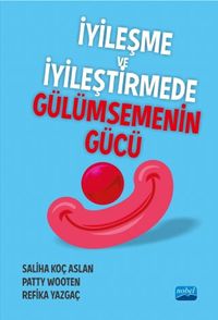 İyileşme ve İyileştirmede Gülümsemenin Gücü