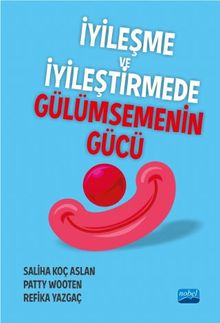 İyileşme ve İyileştirmede Gülümsemenin Gücü