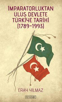 İmparatorluktan Ulus Devlete Türkiye Tarihi (1789-1993) 