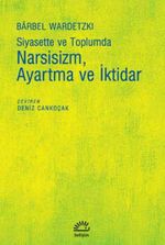 Siyasette ve Toplumda Narsisizm, Ayartma ve İktidar