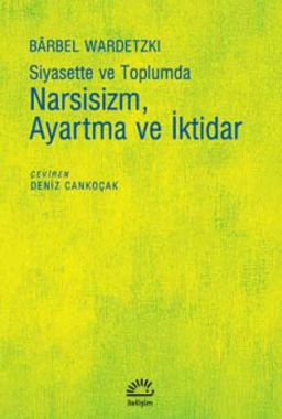 Siyasette ve Toplumda Narsisizm, Ayartma ve İktidar