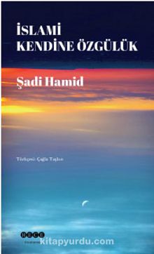 İslami Kendine Özgülük - Shadi Hamid