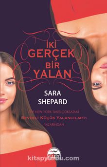 İki Gerçek Bir Yalan - Sara Shepard