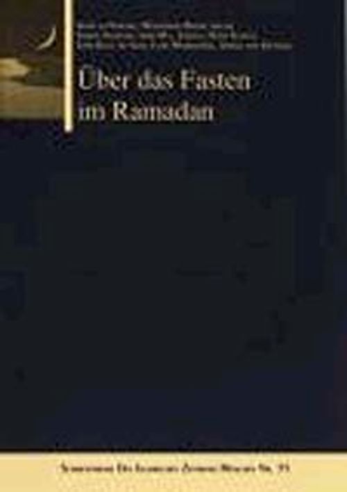 Über das Fasten im Ramadan (Hrsg. A. v. Denffer)