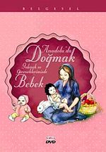 Anadolu'da Doğmak & Gelenek ve Göreneklerimizde Bebek