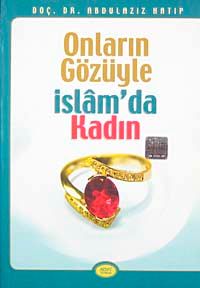 Onların Gözüyle İslam'da Kadın