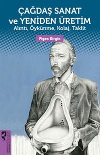 Çağdaş Sanat ve Yeniden Üretim & Alıntı, Öykünme, Kolaj, Taklit