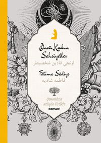 Öncü Kadın Şahsiyetler  (İki Dil (Alfabe) Bir Kitap - Osmanlıca-Türkçe)