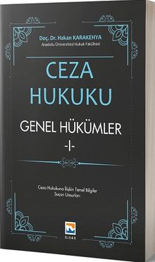 Ceza Hukuku Genel Hükümler 1 & Ceza Hukukuna İlişkin Temel Bilgiler - Suçun Unsurları