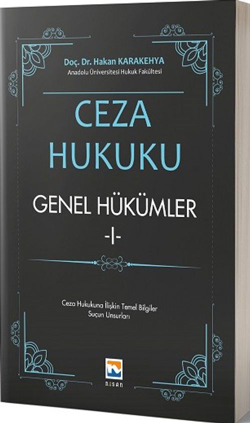Ceza Hukuku Genel Hükümler 1 & Ceza Hukukuna İlişkin Temel Bilgiler - Suçun Unsurları