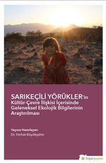 Sarıkeçili Yörükler'in Kültür-Çevre İlişkisi İçerisinde Geleneksel Ekolojik Bilgilerinin Araştırılması