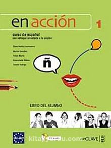 En acción 1 Libro del alumno (Ders Kitabı +Audio descargable) İspanyolca Temel ve Orta-Alt Seviye