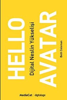 Hello Avatar & Dijital Neslin Yükselişi