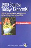 1980 Sonrası Türkiye Ekonomisi & Türkiye'nin Neoliberal Dönüşümüne IMF ve Dünya Bankası'nın Etkisi KOD:8-H-11