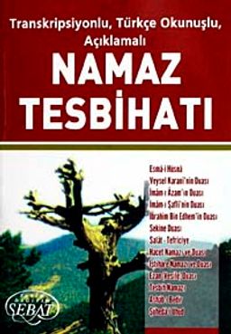 NamazTesbihatı / Transkripsiyonlu Türkçe Okunuşlu Açıklamalı (Cep Boy 7,5-11,5) (Kod:1019)