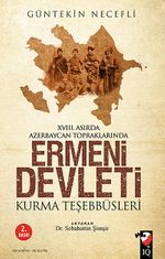 XVIII. Asırda Azerbaycan Topraklarında Ermeni Devleti Kurma Teşebbüsleri