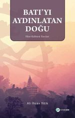 Batı'yı Aydınlatan Doğu & Hint Kültürü Yazıları