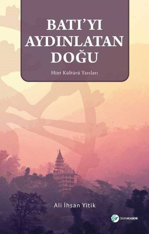 Batı'yı Aydınlatan Doğu & Hint Kültürü Yazıları