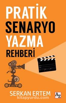 Pratik Senaryo Yazma Rehberi - Serkan Ertem