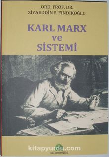 Karl Marx ve Sistemi - Ziyaeddin F. Fındıkoğlu
