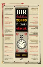 Bir Dakika Sonra Bitmiş Olacak