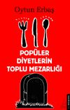 Pop&uuml;ler Diyetlerin Toplu Mezarlığı