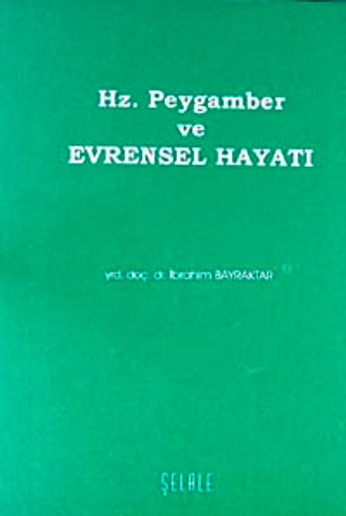 Hz. Peygamber ve Evrensel Hayatı