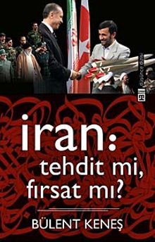 İran: Tehdit mi, Fırsat mı?