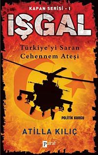 İşgal - Kapan Serisi -1 & Türkiye'yi Saran Cehennem Ateşi