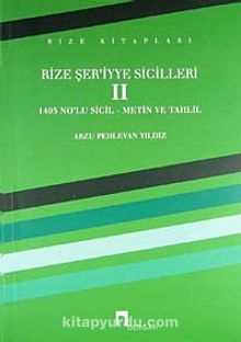 Rize Şer'iyye Sicilleri -2 & 1495 No'lu Sicil - Metin ve Tahlil