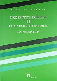 Rize Şer'iyye Sicilleri -2 & 1495 No'lu Sicil - Metin ve Tahlil