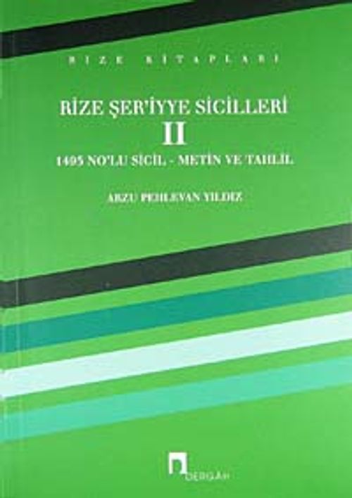Rize Şer'iyye Sicilleri -2 & 1495 No'lu Sicil - Metin ve Tahlil