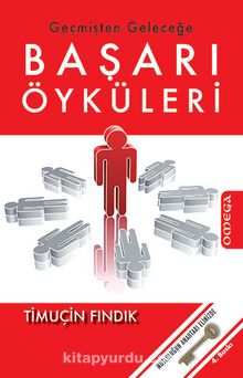 Geçmişten Geleceğe Başarı Öyküleri - Timuçin Fındık