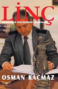 Linç & Sincan Ağır Ceza Reisinin Yaşadıkları