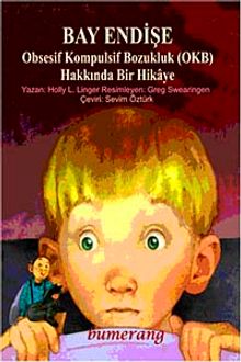 Bay Endişe /Obsesif Kompulsif Bozukluk (Okb) Hakkında Bir Hikaye