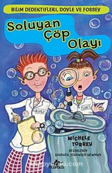 Soluyan Çöp Olayı / Bilim Dedektifleri Doyle ve Fossey - Michele Torrey