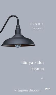 Dünya Kaldı Başıma - Nurettin Durman