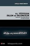 21. Yüzyılda İslam ve İslamcılık & Modernizm, Tarih-Kültür-Gelenek İki Arada Bir Derede