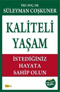 Kaliteli Yaşam & İstediğiniz Hayata Sahip Olun