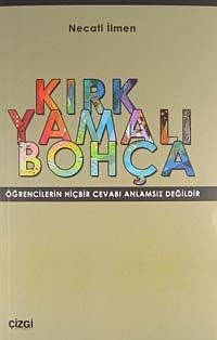 Kırk Yamalı Bohça & Öğrencilerin Hiçbir Cevabı Anlamsız Değildir