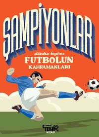 Şampiyonlar & Dünden Bugüne Futbolun Kahramanları
