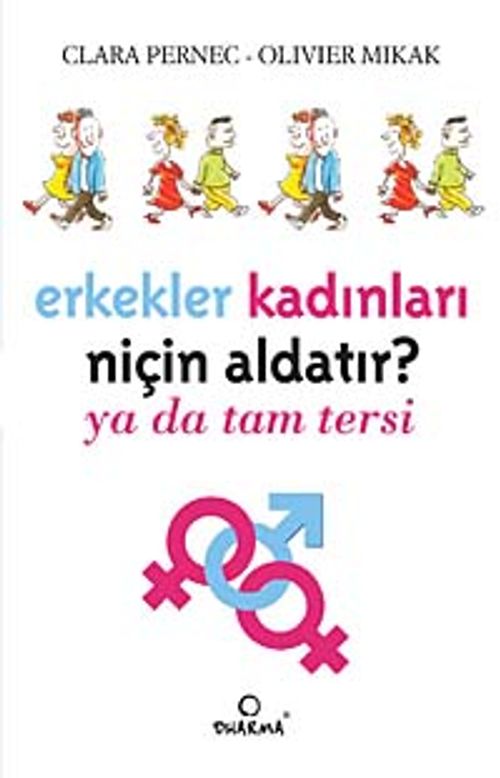 Erkekler Kadınları Niçin Aldatır? & ya da Tam Tersi