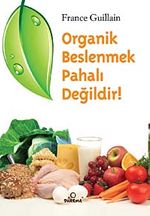 Organik Beslenmek Pahalı Değildir