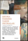 Okuma Üzerine Yakın Okumalar