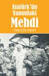 Atat&uuml;rk'&uuml;n Yanındaki Mehdi