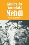 Atatürk’ün Yanındaki Mehdi