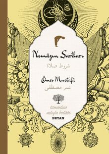 Namazın Şartları (İki Dil (Alfabe) Bir Kitap - Osmanlıca-Türkçe)
