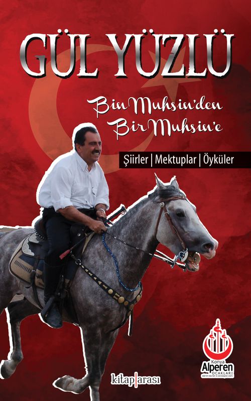 Gül Yüzlü Bin Muhsin'den Bir Muhsin'e Şiirler - Mektuplar - Öyküler