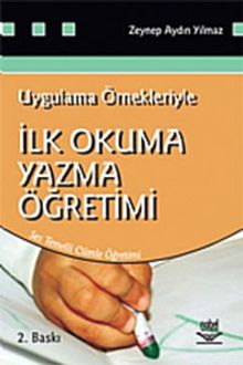 İlk Okuma Yazma Öğretimi Uygulama Örnekleriyle