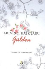 Artvinli Halk Şairi Gülden